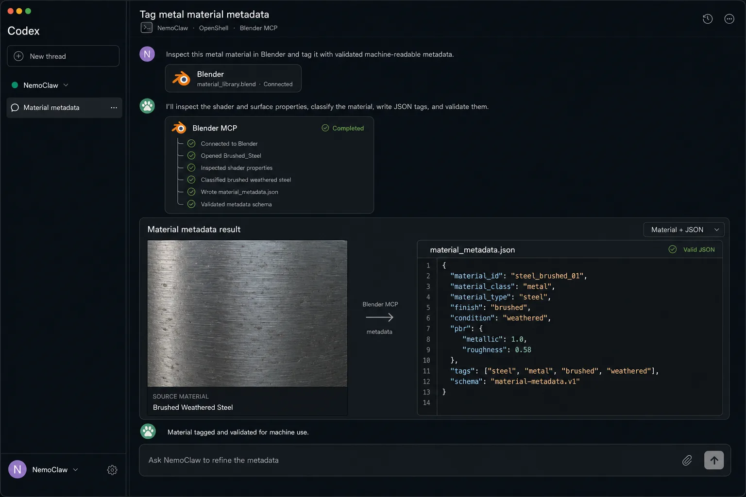 Screenshot of the Codex interface showing NemoClaw completing a "Tag metal material metadata" task through Blender MCP. The completed step list includes: connected to Blender, opened Brushed_Steel, inspected shader properties, classified brushed weathered steel, wrote material_metadata.json, and validated metadata schema. Below, a "Material metadata result" panel shows the source material (a photo-realistic brushed weathered steel texture) alongside the generated material_metadata.json file, which includes fields for material_id, material_class, material_type, finish, condition, PBR values (metallic: 1.0, roughness: 0.58), tags, and schema version. The JSON is marked "Valid JSON."
